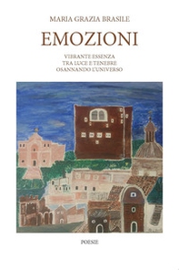 Emozioni. Vibrante essenza tra luce e tenebre osannando l'universo - Librerie.coop Emozioni. Vibrante essenza tra luce e tenebre osannando l'universo - Librerie.coop