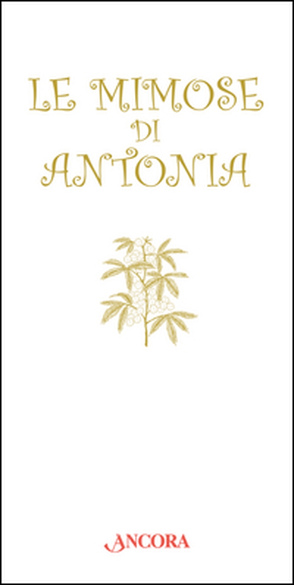 Le mimose di Antonia - Librerie.coop Le mimose di Antonia - Librerie.coop