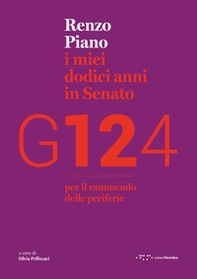Renzo Piano. I miei dodici anni in Senato - Librerie.coop