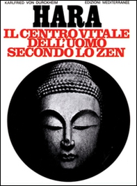 Hara. Centro vitale dell'uomo secondo lo zen - Librerie.coop