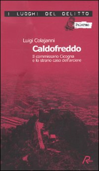 Caldofreddo. Il commissario Cicogna e lo strano caso dell'arciere. Le inchieste del commissario Gian Maria Cicogna - Vol. 1 - Librerie.coop Caldofreddo. Il commissario Cicogna e lo strano caso dell'arciere. Le inchieste del commissario Gian Maria Cicogna - Vol. 1 - Librerie.coop