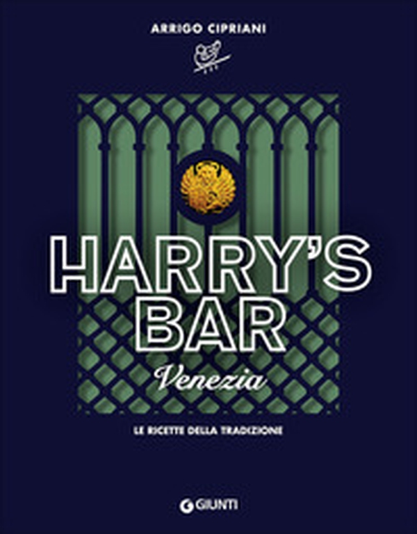 Harry's Bar. Venezia. Le ricette della tradizione - Librerie.coop Harry's Bar. Venezia. Le ricette della tradizione - Librerie.coop