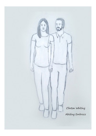 Clinton Whiting. Abiding embrace. Catalogo della mostra (Castel Gandolfo, 22 settembre-3 novembre 2017). Ediz. italiana e inglese - Librerie.coop