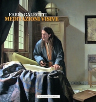Fabio Galeotti. Meditazioni visive. Catalogo della mostra (Gubbio, 31 ottobre 2021-9 gennaio 2022) - Librerie.coop