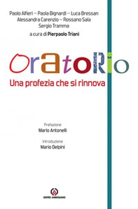 Oratorio. Una profezia che si rinnova - Librerie.coop