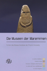 Die Museen der Maremmen. Führer des Museumsnetzes der Provinz Grosseto - Librerie.coop