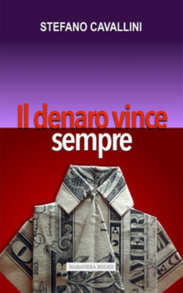 Il denaro vince sempre - Librerie.coop Il denaro vince sempre - Librerie.coop