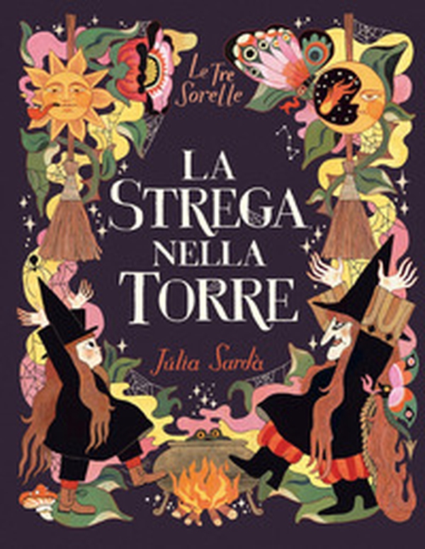 La strega nella torre. Le tre sorelle - Librerie.coop La strega nella torre. Le tre sorelle - Librerie.coop