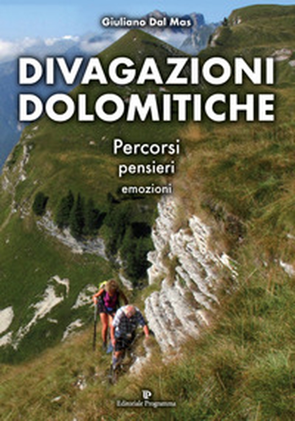 Divagazioni dolomitiche. Percorsi, pensieri, emozioni - Librerie.coop Divagazioni dolomitiche. Percorsi, pensieri, emozioni - Librerie.coop