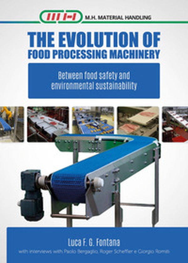 The evolution of food processing machinery. Between food safety and enviromental sustainability - Librerie.coop The evolution of food processing machinery. Between food safety and enviromental sustainability - Librerie.coop