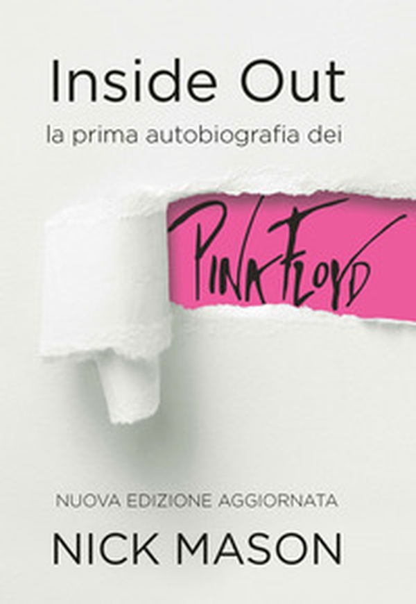 Inside out. La prima autobiografia dei Pink Floyd - Librerie.coop Inside out. La prima autobiografia dei Pink Floyd - Librerie.coop