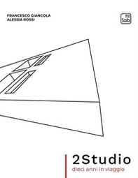 2Studio. Dieci anni in viaggio - Librerie.coop