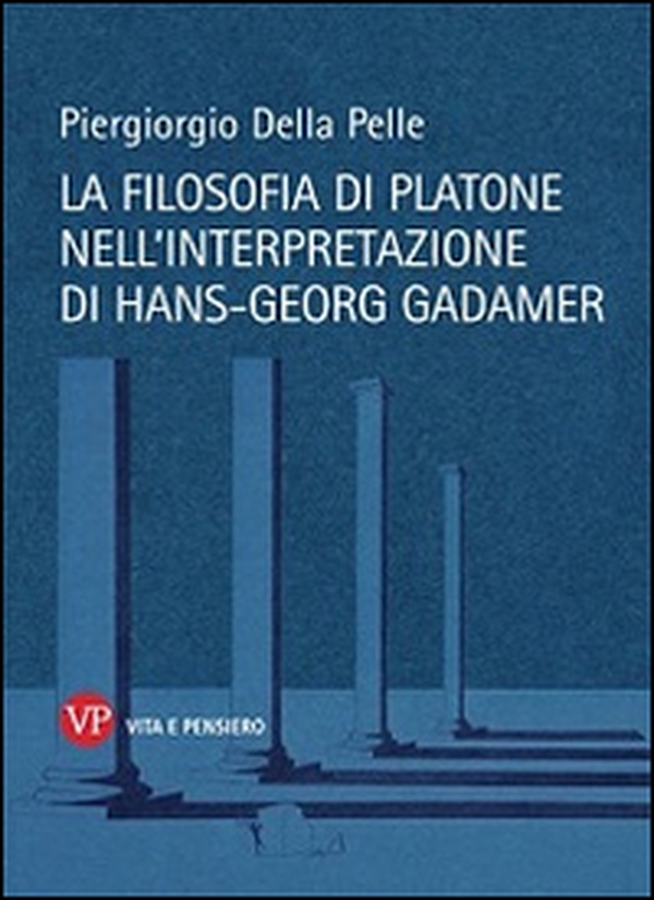 La filosofia di Platone nell'interpretazione di Hans-Georg Gadamer - Librerie.coop La filosofia di Platone nell'interpretazione di Hans-Georg Gadamer - Librerie.coop