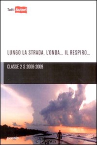 Lungo la strada, l'onda, il respiro... - Librerie.coop Lungo la strada, l'onda, il respiro... - Librerie.coop