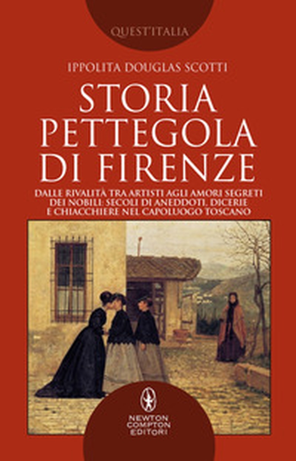 Storia pettegola di Firenze. Dalle rivalità tra artisti agli amori segreti dei nobili: secoli di aneddoti, dicerie e chiacchiere nel capoluogo toscano - Librerie.coop Storia pettegola di Firenze. Dalle rivalità tra artisti agli amori segreti dei nobili: secoli di aneddoti, dicerie e chiacchiere nel capoluogo toscano - Librerie.coop