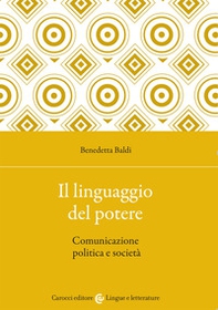 Il linguaggio del potere. Comunicazione politica e società - Librerie.coop