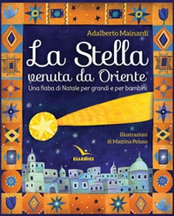 La stella venuta da Oriente. Una fiaba di Natale per grandi e per bambini - Librerie.coop