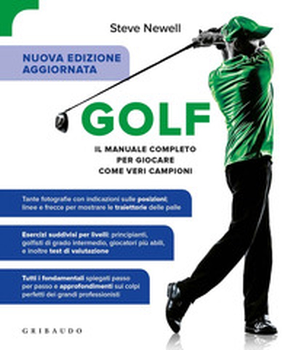 Golf. Il manuale completo per giocare come veri campioni - Librerie.coop Golf. Il manuale completo per giocare come veri campioni - Librerie.coop