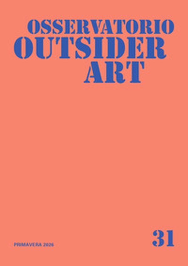 Osservatorio outsider art - Vol. 31 - Librerie.coop