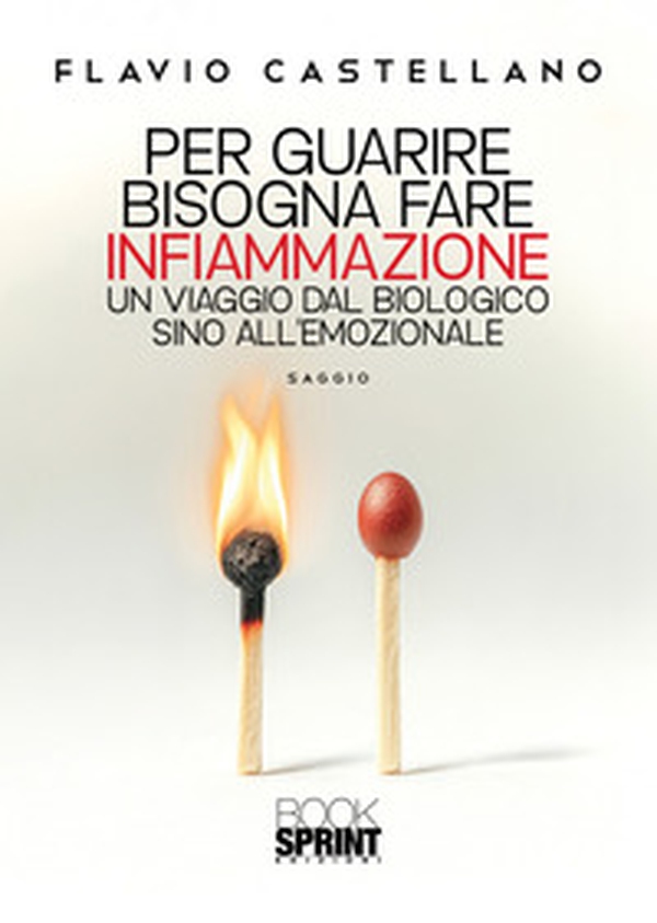 Per guarire bisogna fare infiammazione. Un viaggio dal biologico sino all'emozionale - Librerie.coop Per guarire bisogna fare infiammazione. Un viaggio dal biologico sino all'emozionale - Librerie.coop