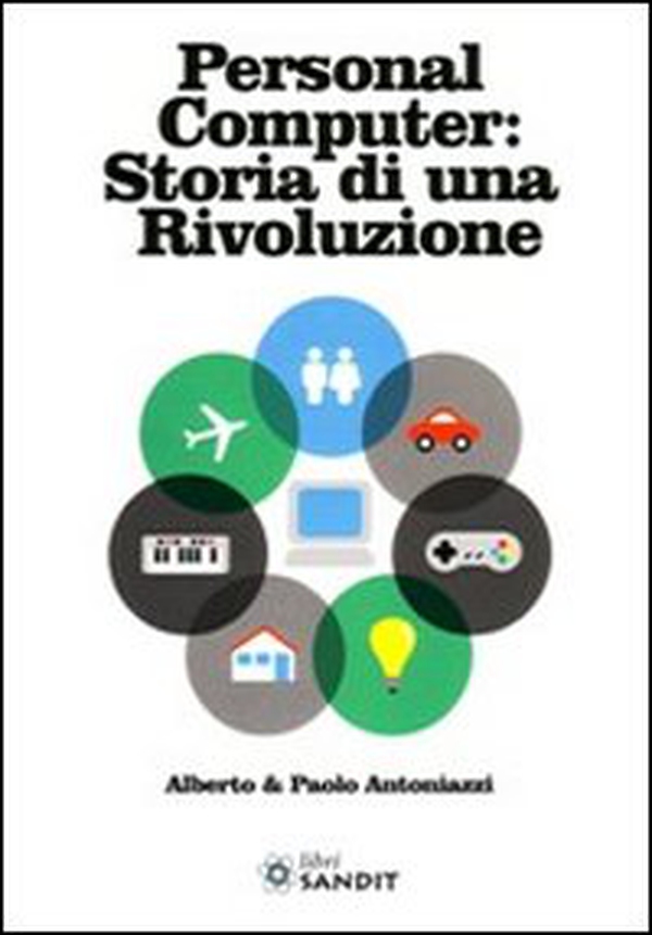 Personal computer storia di una rivoluzione - Librerie.coop