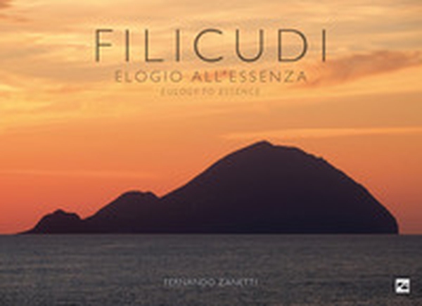 Filicudi. Elogio all'essenza-Eulogy to essence - Librerie.coop Filicudi. Elogio all'essenza-Eulogy to essence - Librerie.coop