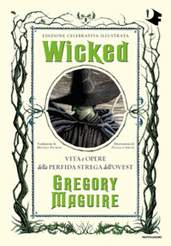 Wicked. Vita e opere della perfida strega dell'Ovest - Librerie.coop Wicked. Vita e opere della perfida strega dell'Ovest - Librerie.coop