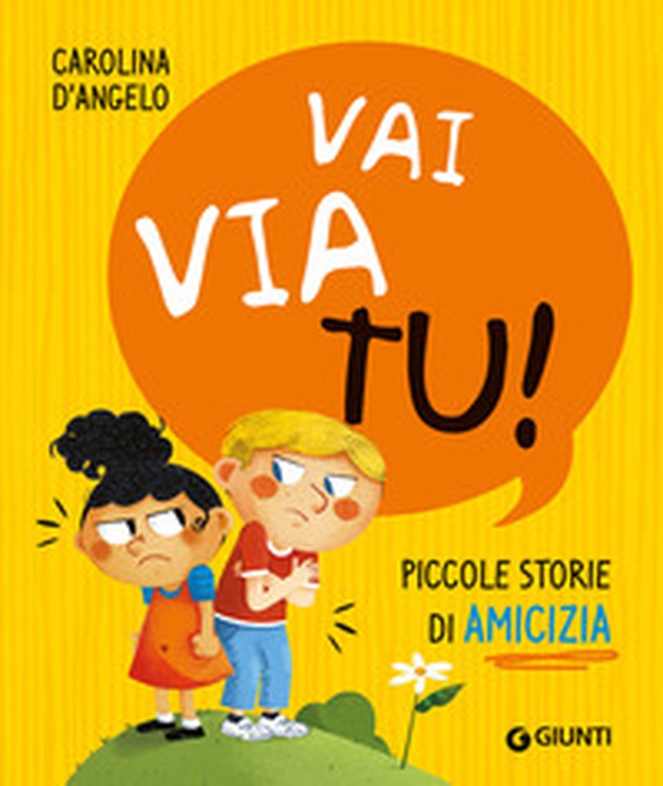 Vai via tu! Piccole storie di amicizia - Librerie.coop Vai via tu! Piccole storie di amicizia - Librerie.coop