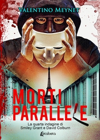 Morti parallele. La quarta indagine di Smiley Grant e David Colburn - Librerie.coop