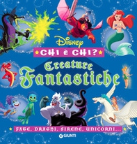 Creature fantastiche. Disney. Chi è chi? Fate, draghi, sirene, unicorni... - Librerie.coop