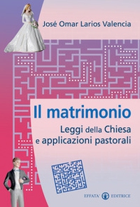 Il matrimonio. Leggi della Chiesa e applicazioni pastorali - Librerie.coop Il matrimonio. Leggi della Chiesa e applicazioni pastorali - Librerie.coop