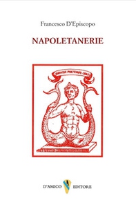 Napoletanerie. Ricordi di un passato glorioso - Librerie.coop