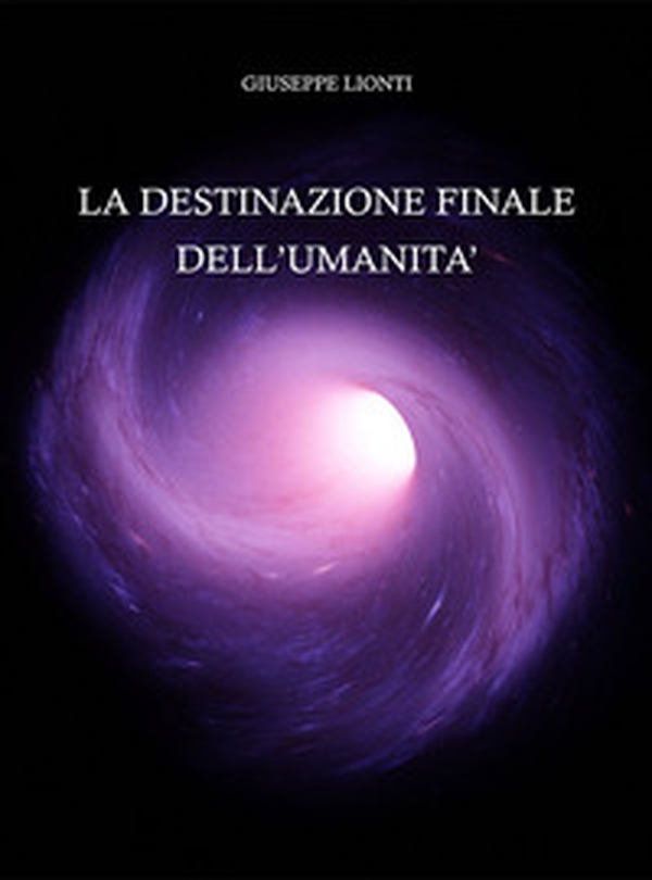 La destinazione finale dell'umanità - Librerie.coop La destinazione finale dell'umanità - Librerie.coop