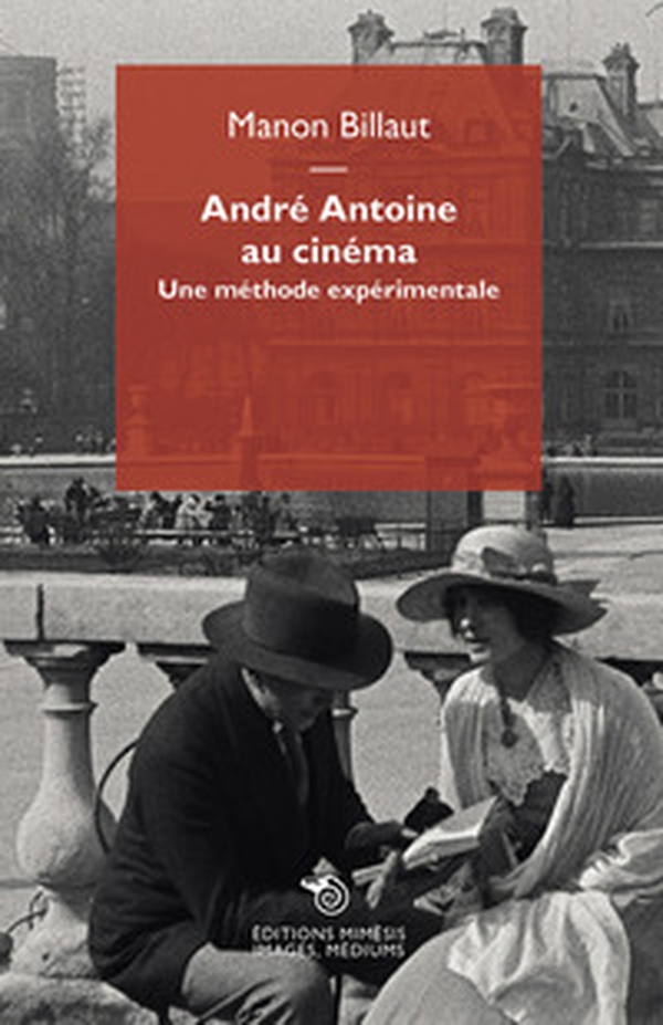 André Antoine au cinéma. Une méthode expérimentale - Librerie.coop André Antoine au cinéma. Une méthode expérimentale - Librerie.coop