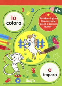 Io coloro e imparo 4+.Pensiero logico. Osservazione. Gioco a puntini. Numeri - Librerie.coop