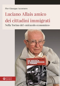 Luciano Allais amico dei cittadini immigrati. Nella Torino del «miracolo economico» - Librerie.coop