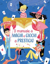 Il manuale di magia e giochi di prestigio - Librerie.coop Il manuale di magia e giochi di prestigio - Librerie.coop