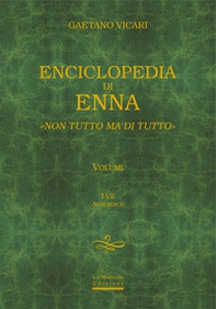 Enciclopedia di Enna. Non tutto ma di tutto - Vol. 1-2-3-4-5-6-7 - Librerie.coop Enciclopedia di Enna. Non tutto ma di tutto - Vol. 1-2-3-4-5-6-7 - Librerie.coop