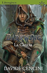 La caccia. Darkwing. Librogioco - Librerie.coop La caccia. Darkwing. Librogioco - Librerie.coop