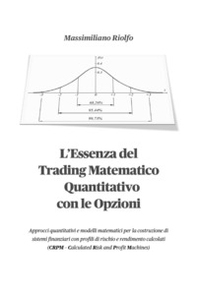 L'essenza del trading matematico quantitativo con le opzioni - Librerie.coop