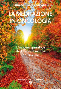 La meditazione in oncologia. L'azione quantica della meditazione nelle cure - Librerie.coop La meditazione in oncologia. L'azione quantica della meditazione nelle cure - Librerie.coop