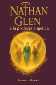 Nathan Glen e la profezia angelica - Librerie.coop Nathan Glen e la profezia angelica - Librerie.coop