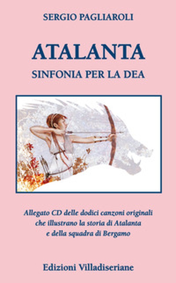 Atalanta. Sinfonia per la Dea - Librerie.coop Atalanta. Sinfonia per la Dea - Librerie.coop
