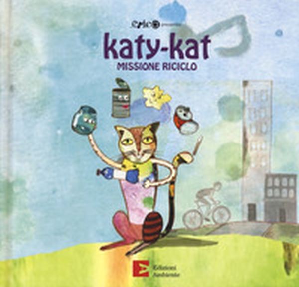 Katy-Kat missione riciclo - Librerie.coop Katy-Kat missione riciclo - Librerie.coop