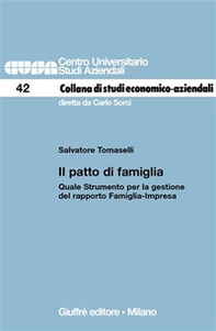 Il patto di famiglia. Quale strumento per la gestione del rapporto famiglia-impresa - Librerie.coop