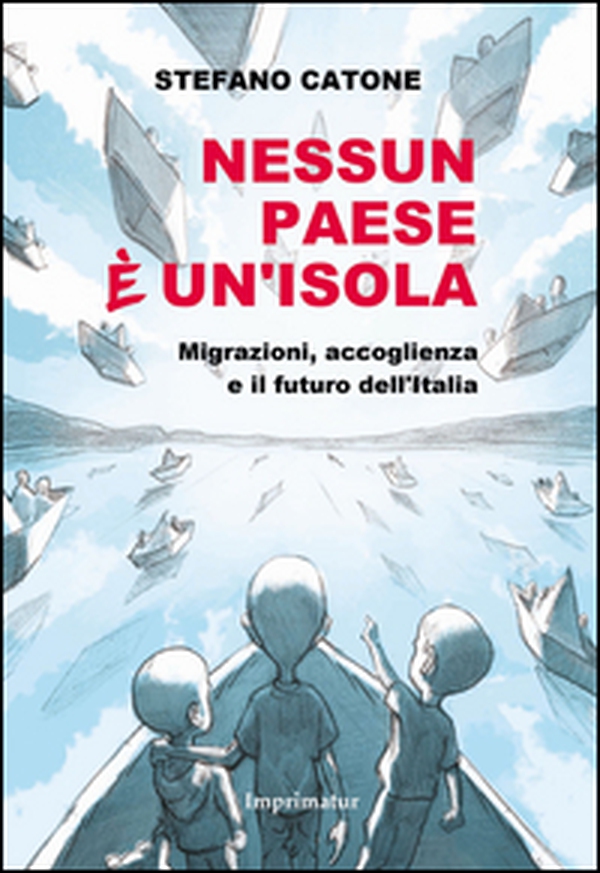 Nessun Paese è un'isola. Migrazioni, accoglienza e il futuro dell'Italia - Librerie.coop Nessun Paese è un'isola. Migrazioni, accoglienza e il futuro dell'Italia - Librerie.coop