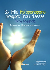 Six little Ho'oponopono prayers from disease - Librerie.coop