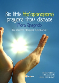 Six little Ho'oponopono prayers from disease - Librerie.coop