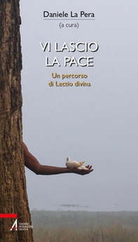 Vi lascio la pace. Un percorso di Lectio divina - Librerie.coop