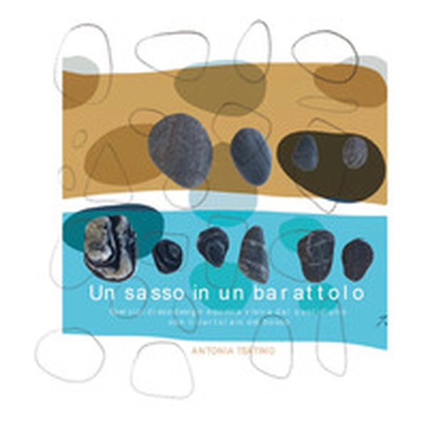 Un sasso in un barattolo. Esercizi di ecodesign e poesia visiva dal quotidiano con il cartolaio del bosco - Librerie.coop